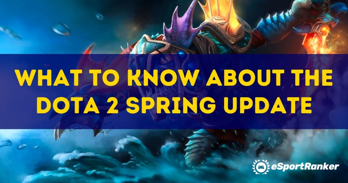 Što trebate znati o Dota Spring Updateu
