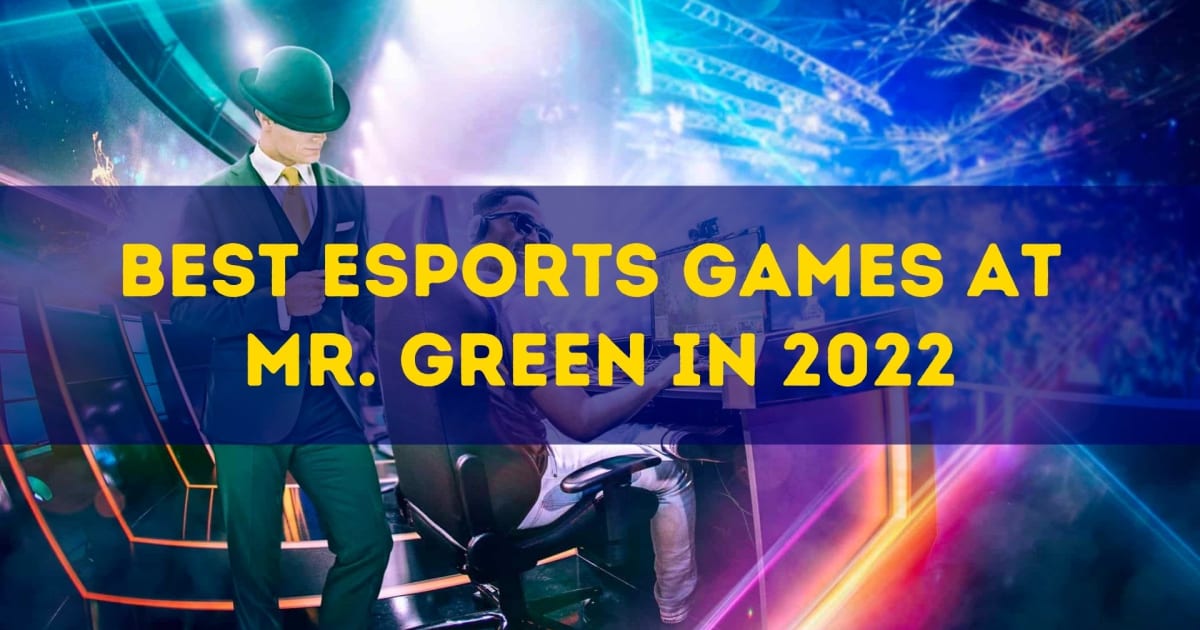 Najbolje esportske igre na Mr. Greenu u 2022