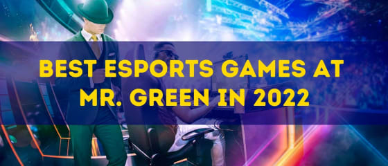 Najbolje esportske igre na Mr. Greenu u 2022