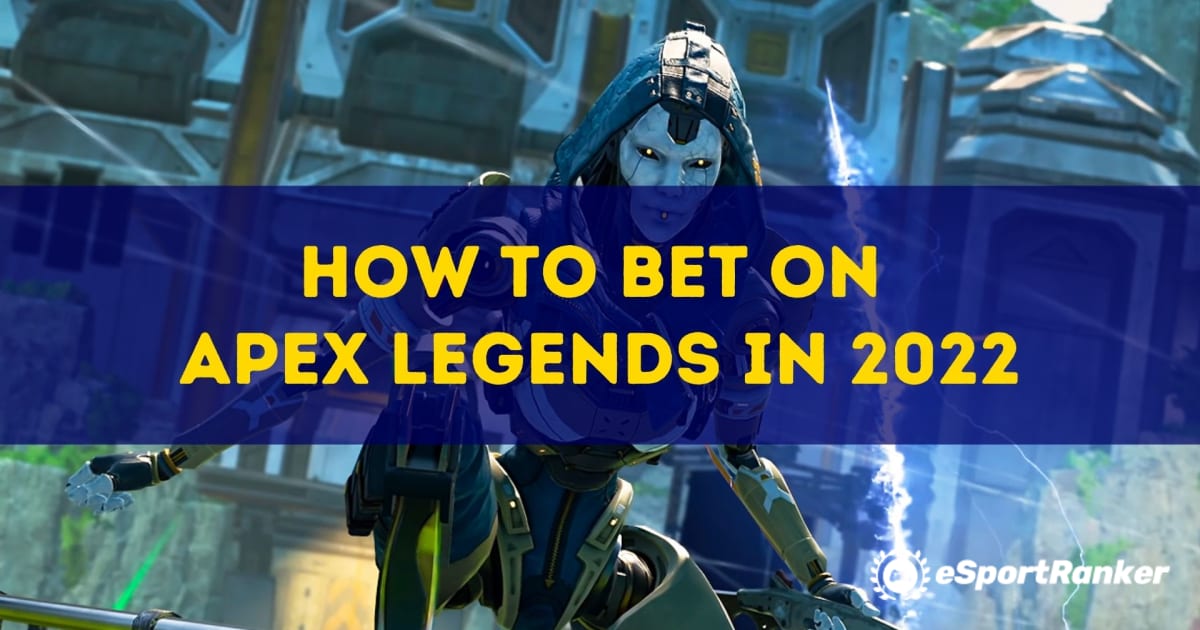 Kako se kladiti na Apex Legends u 2022